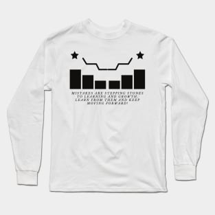 Mistakes are stepping stones to learning and growth. Learn from them and keep moving forward! Long Sleeve T-Shirt